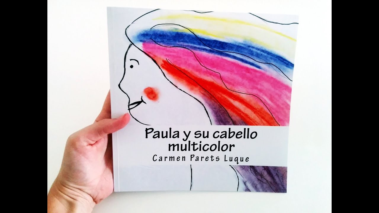 Paula y su cabello multicolor de Carmen Parets - EMOCIONES - EDUCACIÓN EMOCIONAL
